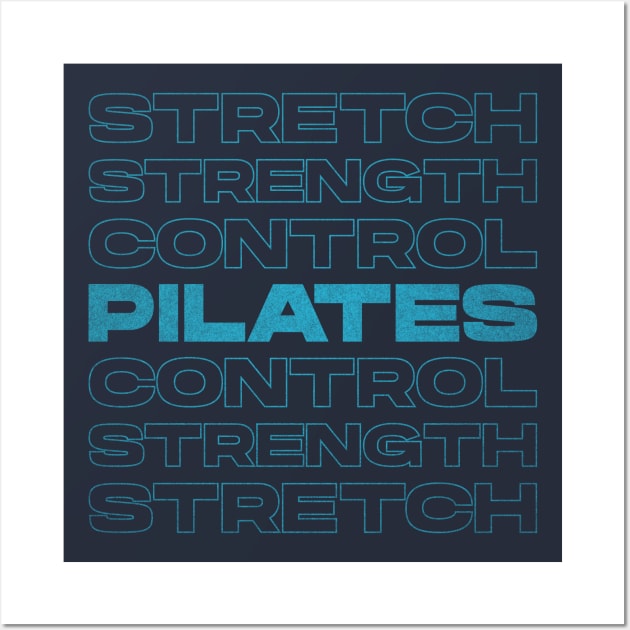 Stretch Strength Control - Pilates Principles - Pilates Lover Wall Art by Pilateszone